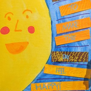 "I want to make this day feel happy," Acrylic paint and collage, May 2021